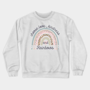 Boho Choose Love, Kindness and Rainbows Crewneck Sweatshirt